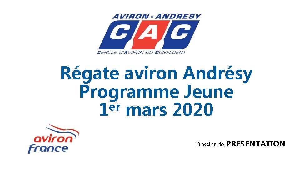 Régate aviron Andrésy Programme Jeune er 1 mars 2020 Dossier de PRESENTATION 