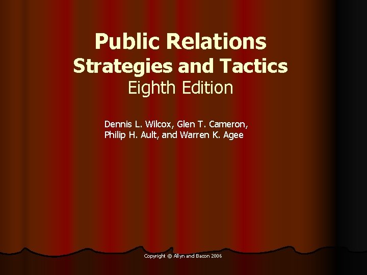 Public Relations Strategies and Tactics Eighth Edition Dennis L. Wilcox, Glen T. Cameron, Philip