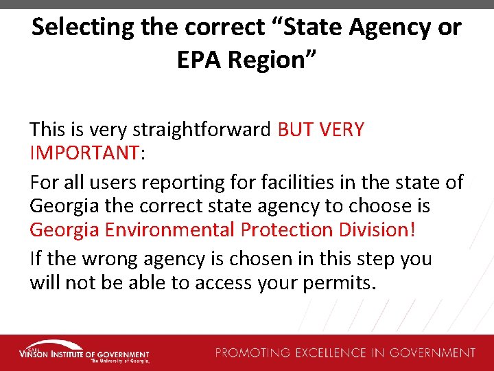 Selecting the correct “State Agency or EPA Region” This is very straightforward BUT VERY