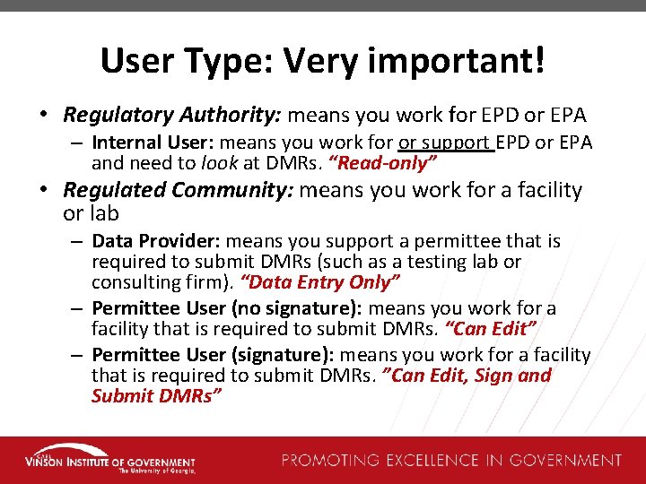 User Type: Very important! • Regulatory Authority: means you work for EPD or EPA