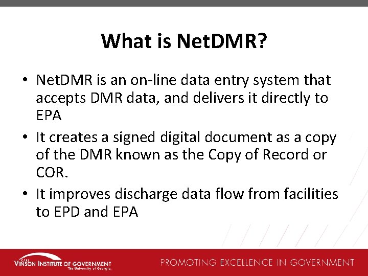 What is Net. DMR? • Net. DMR is an on-line data entry system that