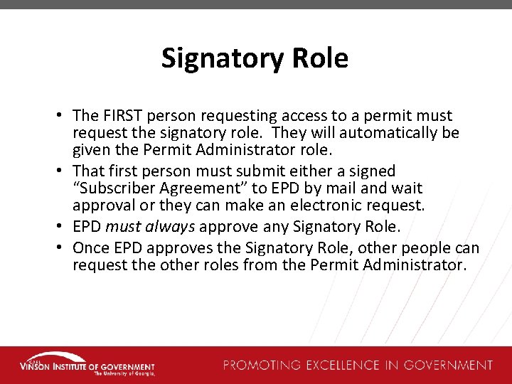Signatory Role • The FIRST person requesting access to a permit must request the
