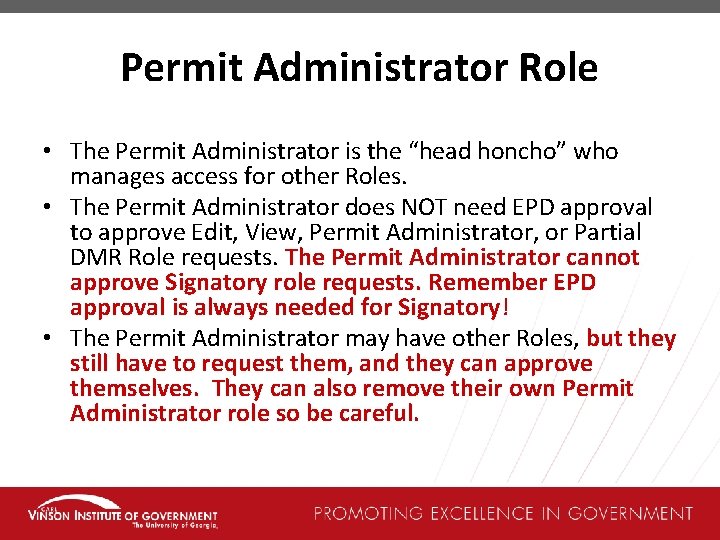 Permit Administrator Role • The Permit Administrator is the “head honcho” who manages access