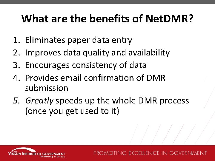 What are the benefits of Net. DMR? 1. 2. 3. 4. Eliminates paper data