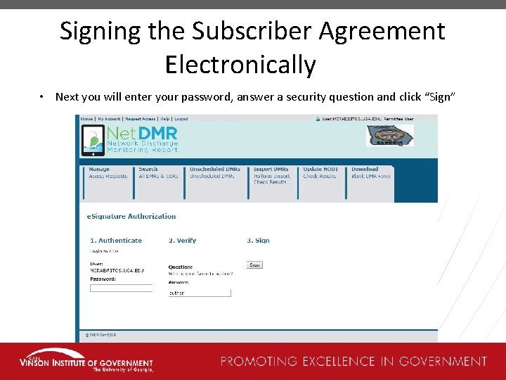 Signing the Subscriber Agreement Electronically • Next you will enter your password, answer a