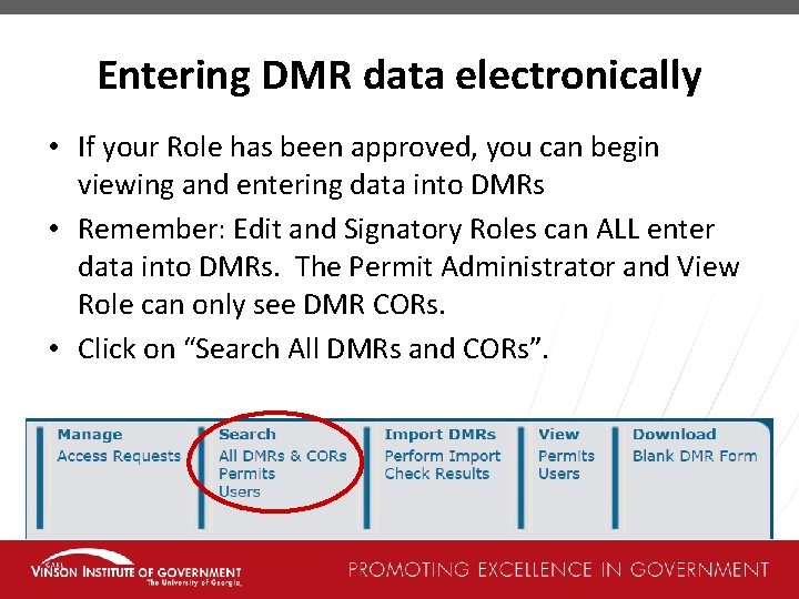 Entering DMR data electronically • If your Role has been approved, you can begin