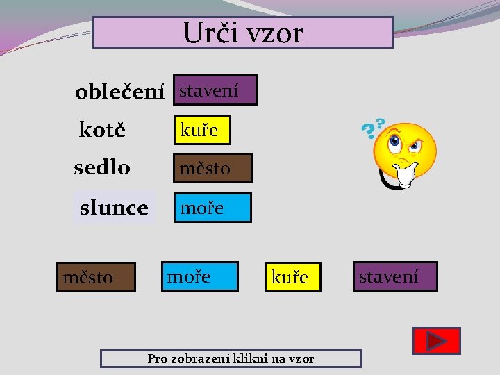 Urči vzor oblečení stavení kotě kuře sedlo město slunce město moře kuře Pro zobrazení