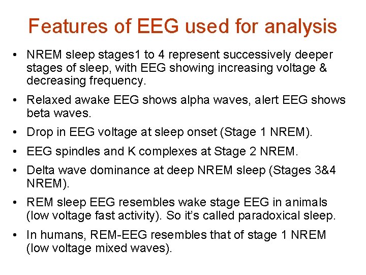 Features of EEG used for analysis • NREM sleep stages 1 to 4 represent