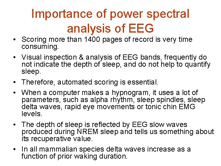 Importance of power spectral analysis of EEG • Scoring more than 1400 pages of