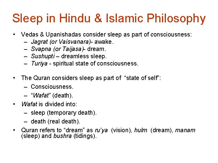 Sleep in Hindu & Islamic Philosophy • Vedas & Upanishadas consider sleep as part