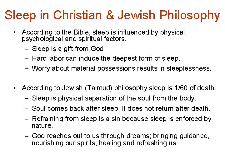 Sleep in Christian & Jewish Philosophy • According to the Bible, sleep is influenced