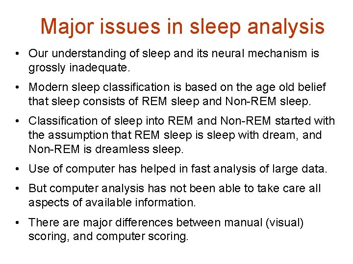 Major issues in sleep analysis • Our understanding of sleep and its neural mechanism
