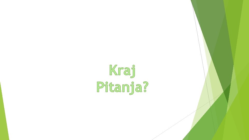 Kraj Pitanja? 