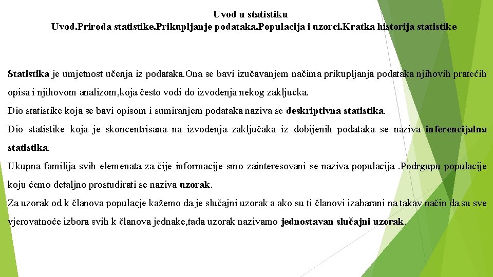 Uvod u statistiku Uvod. Priroda statistike. Prikupljanje podataka. Populacija i uzorci. Kratka historija statistike
