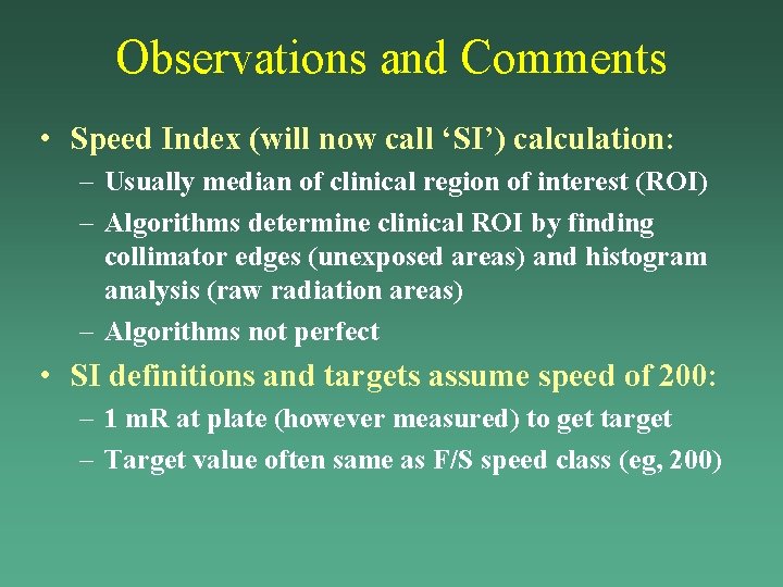 Observations and Comments • Speed Index (will now call ‘SI’) calculation: – Usually median Observations and Comments • Speed Index (will now call ‘SI’) calculation: – Usually median