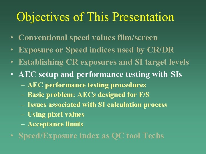 Objectives of This Presentation • • Conventional speed values film/screen Exposure or Speed indices Objectives of This Presentation • • Conventional speed values film/screen Exposure or Speed indices
