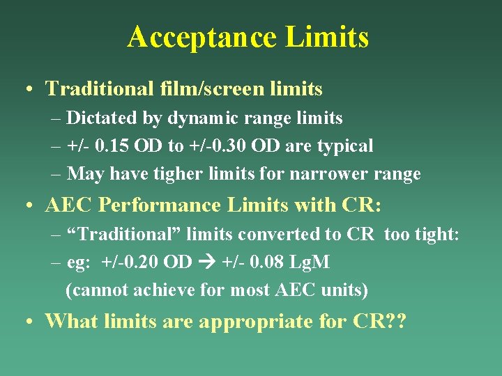 Acceptance Limits • Traditional film/screen limits – Dictated by dynamic range limits – +/- Acceptance Limits • Traditional film/screen limits – Dictated by dynamic range limits – +/-