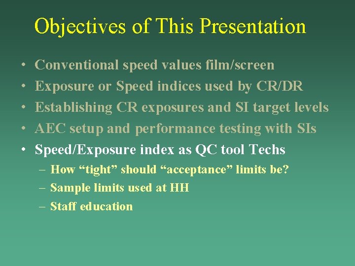 Objectives of This Presentation • • • Conventional speed values film/screen Exposure or Speed Objectives of This Presentation • • • Conventional speed values film/screen Exposure or Speed