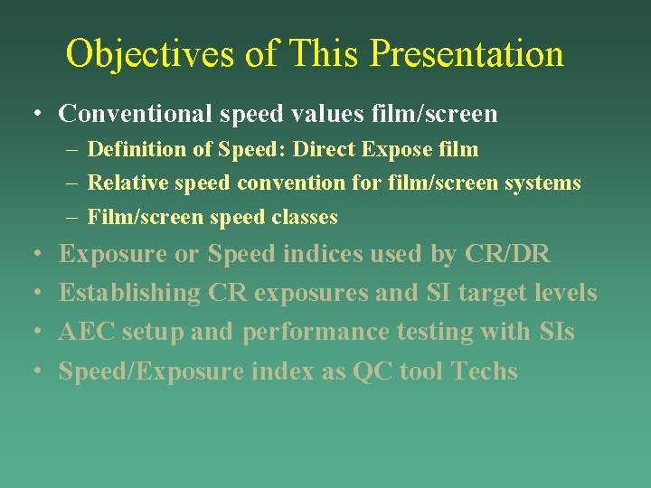 Objectives of This Presentation • Conventional speed values film/screen – Definition of Speed: Direct Objectives of This Presentation • Conventional speed values film/screen – Definition of Speed: Direct