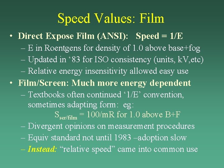 Speed Values: Film • Direct Expose Film (ANSI): Speed = 1/E – E in Speed Values: Film • Direct Expose Film (ANSI): Speed = 1/E – E in
