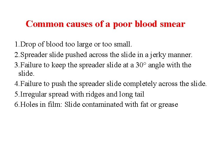 Common causes of a poor blood smear 1. Drop of blood too large or