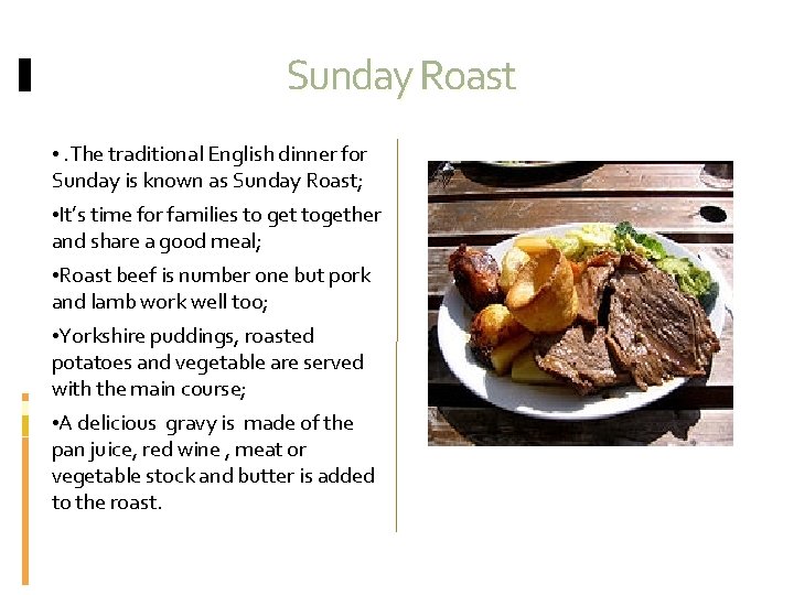 Sunday Roast • . The traditional English dinner for Sunday is known as Sunday