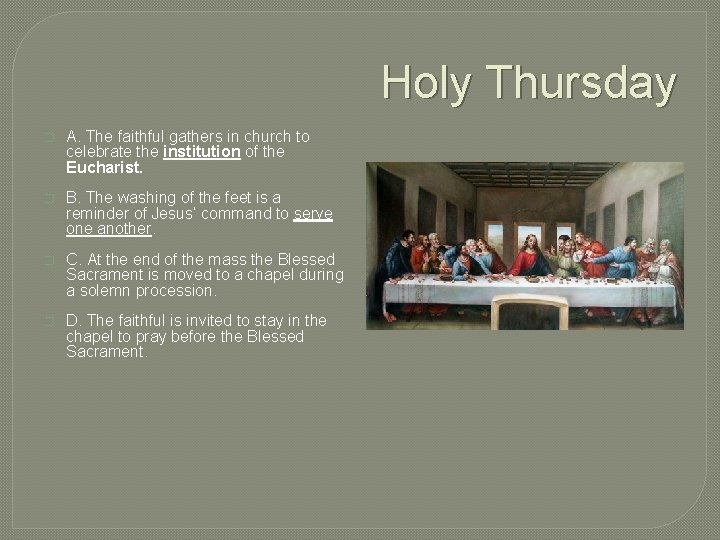 Holy Thursday � A. The faithful gathers in church to celebrate the institution of Holy Thursday � A. The faithful gathers in church to celebrate the institution of