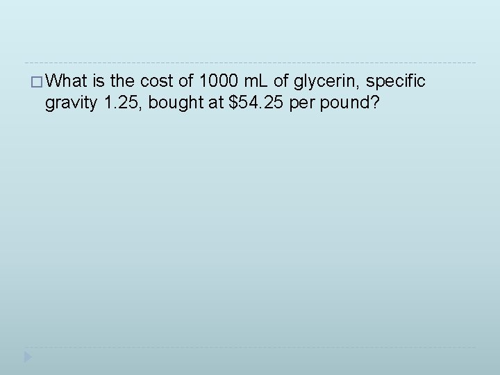 � What is the cost of 1000 m. L of glycerin, specific gravity 1.