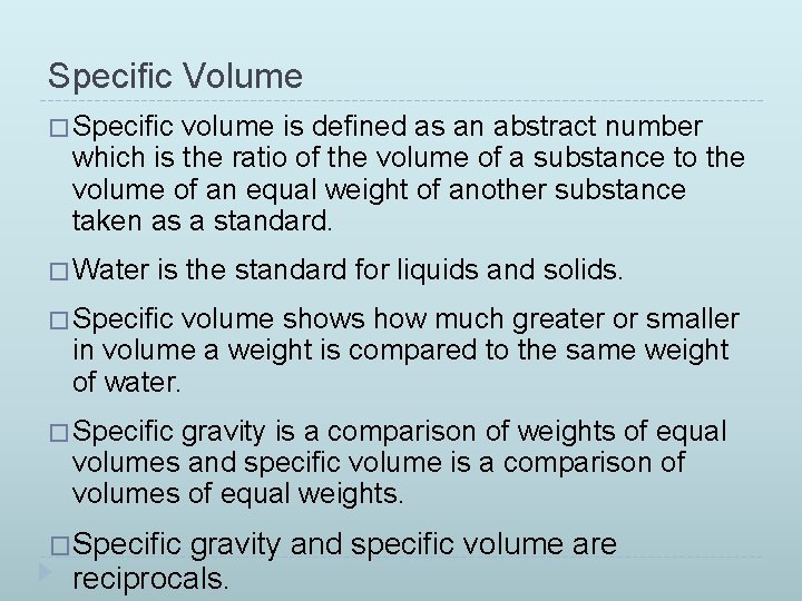 Specific Volume � Specific volume is defined as an abstract number which is the