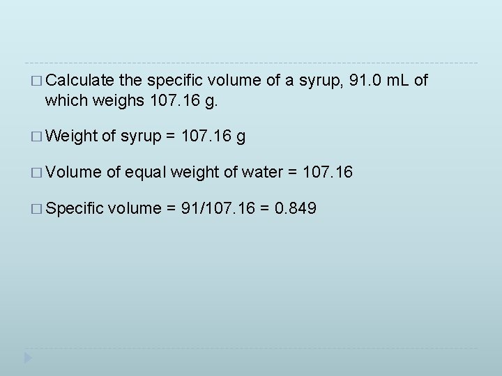 � Calculate the specific volume of a syrup, 91. 0 m. L of which