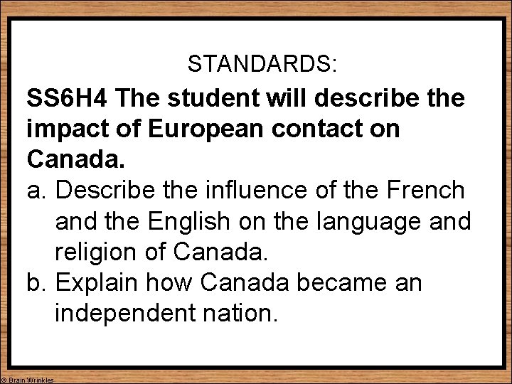 STANDARDS: SS 6 H 4 The student will describe the impact of European contact