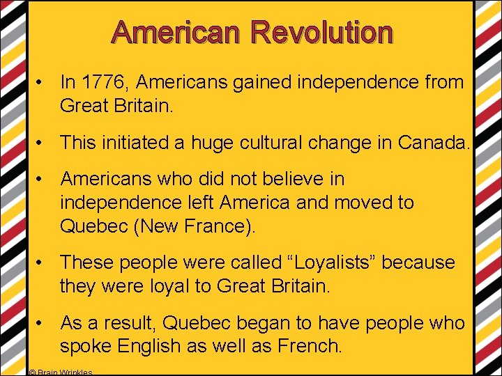 American Revolution • In 1776, Americans gained independence from Great Britain. • This initiated