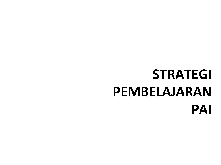 STRATEGI PEMBELAJARAN PAI 