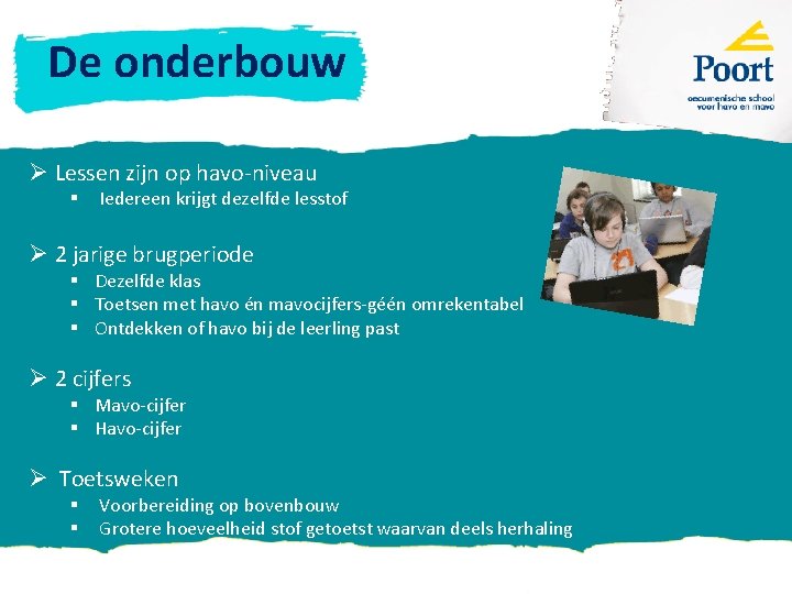 De onderbouw Ø Lessen zijn op havo-niveau § Iedereen krijgt dezelfde lesstof Ø 2