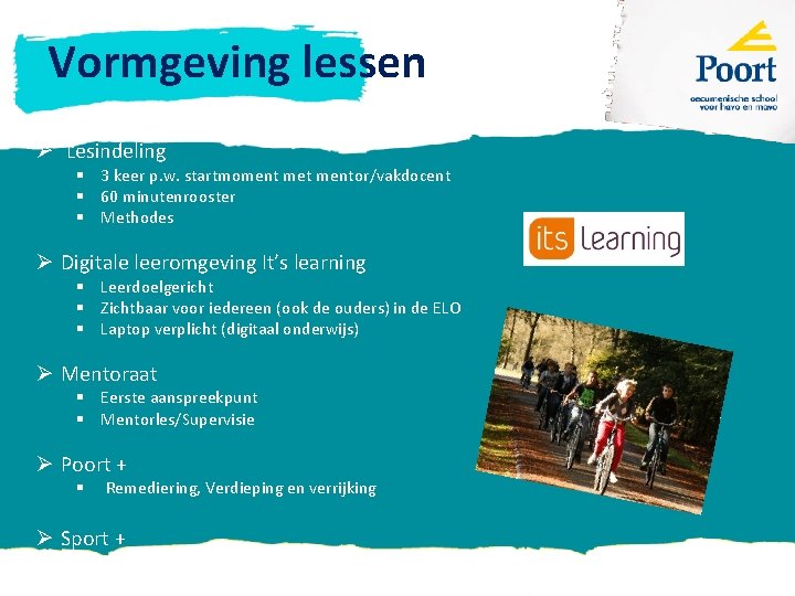 Vormgeving lessen Ø Lesindeling § 3 keer p. w. startmomentor/vakdocent § 60 minutenrooster §