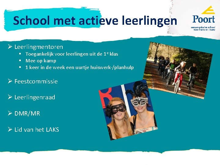 School met actieve leerlingen Ø Leerlingmentoren § Toegankelijk voor leerlingen uit de 1 e