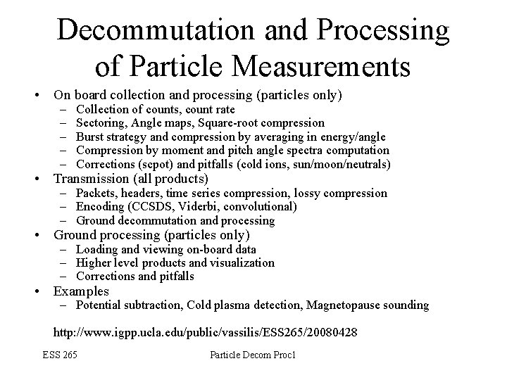 Decommutation and Processing of Particle Measurements • On board collection and processing (particles only)