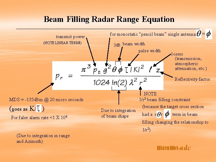 Beam Filling Radar Range Equation transmit power (NOTE LINEAR TERM!) for monostatic “pencil beam”