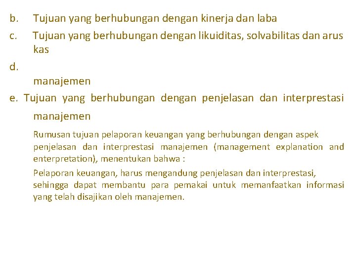 b. c. Tujuan yang berhubungan dengan kinerja dan laba Tujuan yang berhubungan dengan likuiditas,