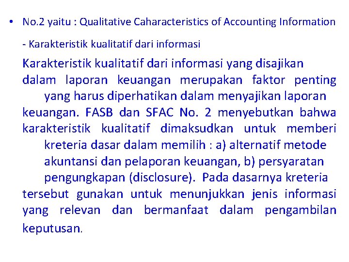  • No. 2 yaitu : Qualitative Caharacteristics of Accounting Information - Karakteristik kualitatif