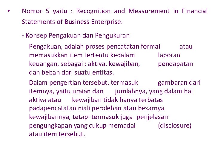  • Nomor 5 yaitu : Recognition and Measurement in Financial Statements of Business