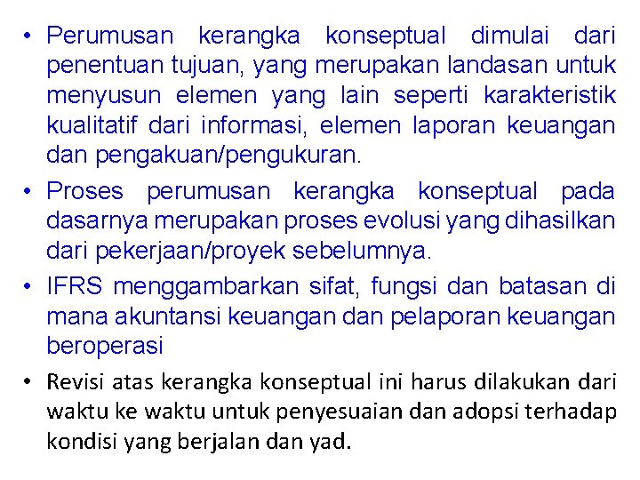  • Perumusan kerangka konseptual dimulai dari penentuan tujuan, yang merupakan landasan untuk menyusun