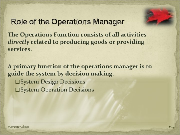 Role of the Operations Manager The Operations Function consists of all activities directly related
