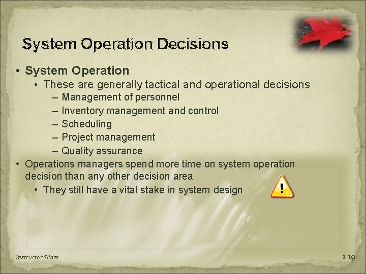 System Operation Decisions • System Operation • These are generally tactical and operational decisions
