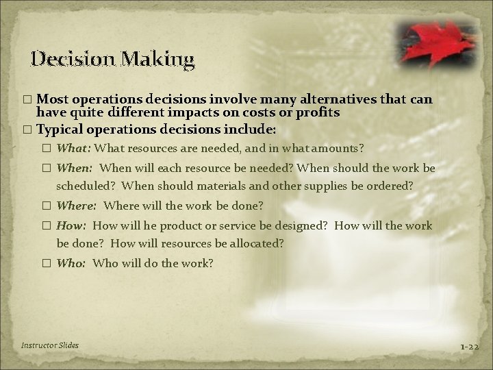 Decision Making � Most operations decisions involve many alternatives that can have quite different