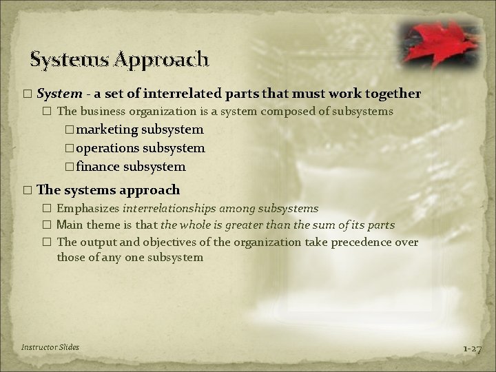 Systems Approach � System - a set of interrelated parts that must work together