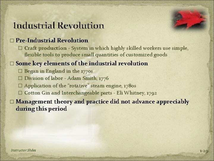 Industrial Revolution � Pre-Industrial Revolution � Craft production - System in which highly skilled