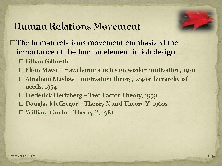 Human Relations Movement �The human relations movement emphasized the importance of the human element