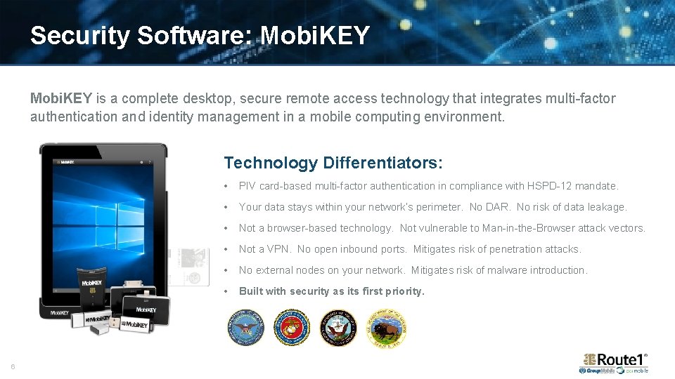 Security Software: Mobi. KEY is a complete desktop, secure remote access technology that integrates