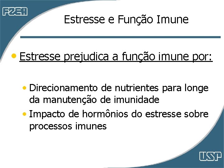 Estresse e Função Imune • Estresse prejudica a função imune por: • Direcionamento de Estresse e Função Imune • Estresse prejudica a função imune por: • Direcionamento de